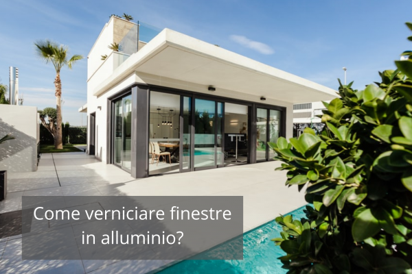 Come verniciare finestre in alluminio?