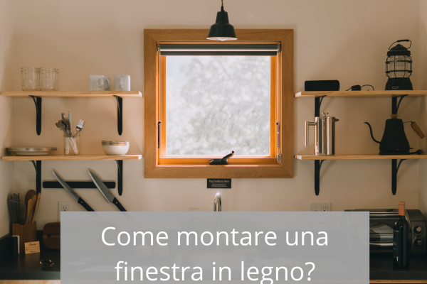 Come montare una finestra in legno?