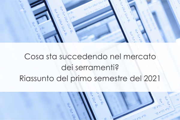 Cosa sta succedendo nel mercato dei serramenti?