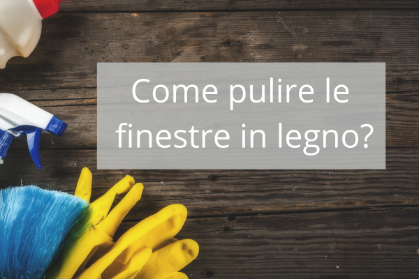 Come pulire le finestre in legno?